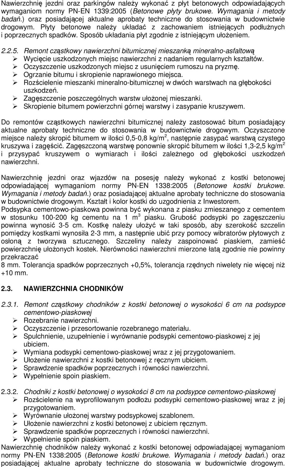 Sposób układania płyt zgodnie z istniejącym ułożeniem. 2.2.5.