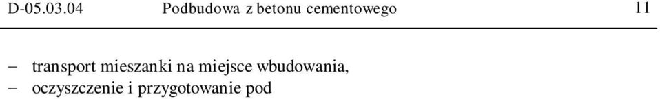 gnacj, zgodnie z wymaganiami specyfikacji technicznej, wyci cie, oczyszczenie i wype nienie materia em uszczelniaj cym pod u nych i poprzecznych szczelin, zgodnie z dokumentacj projektow i