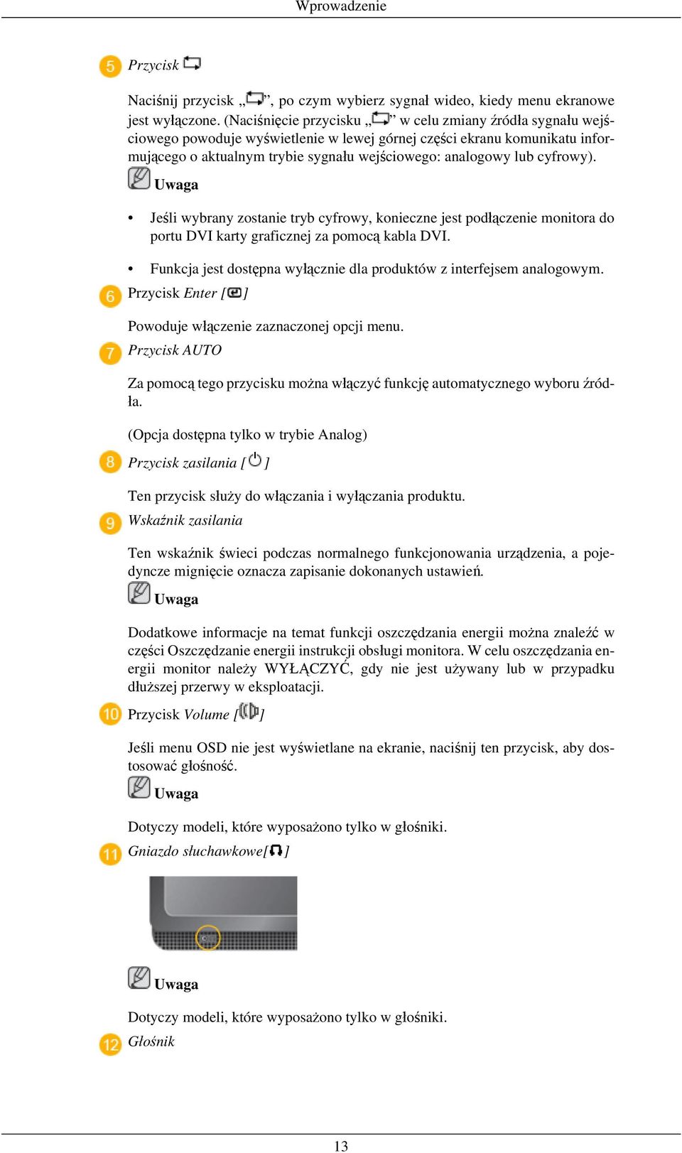 cyfrowy). Jeśli wybrany zostanie tryb cyfrowy, konieczne jest podłączenie monitora do portu DVI karty graficznej za pomocą kabla DVI.