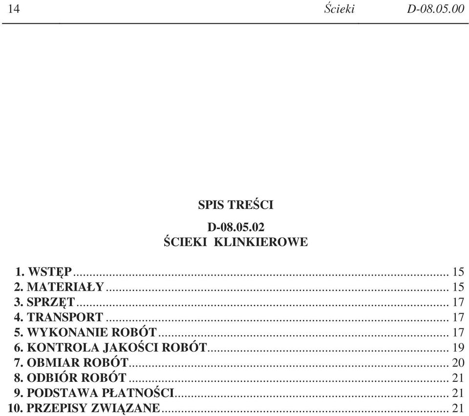 WYKONANIE ROBÓT... 17 6. KONTROLA JAKOŚCI ROBÓT... 19 7. OBMIAR ROBÓT.