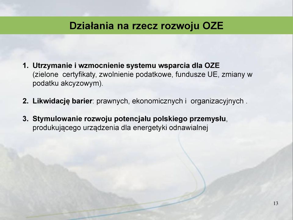 podatkowe, fundusze UE, zmiany w podatku akcyzowym). 2.