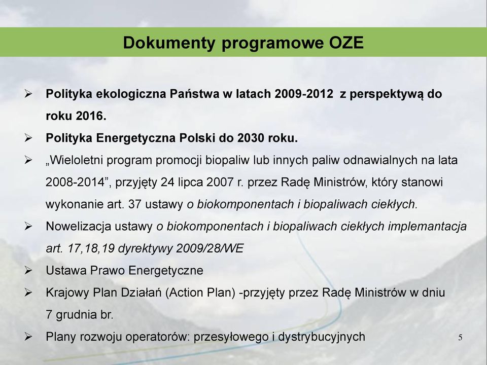 przez Radę Ministrów, który stanowi wykonanie art. 37 ustawy o biokomponentach i biopaliwach ciekłych.