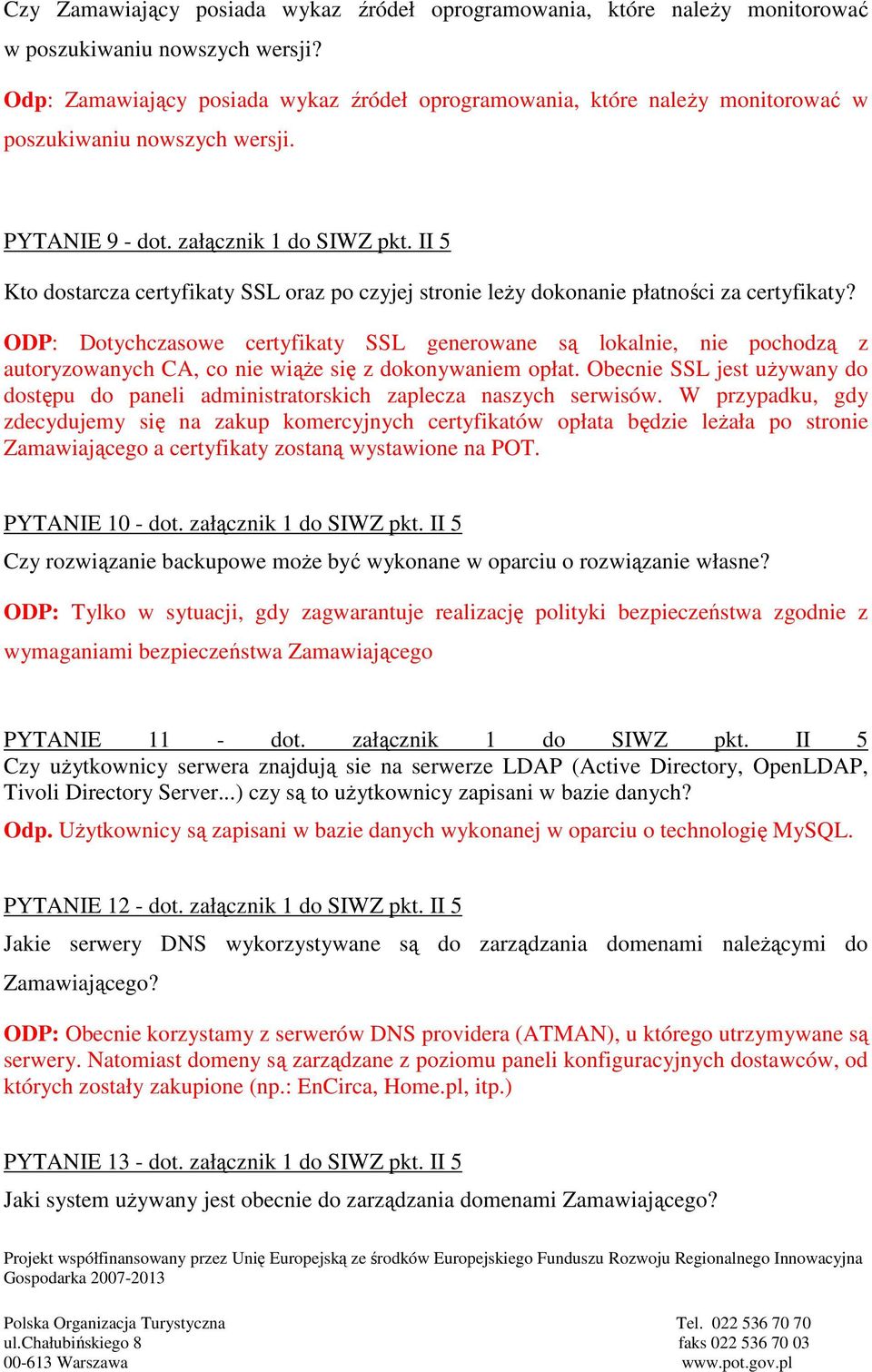 II 5 Kto dostarcza certyfikaty SSL oraz po czyjej stronie leży dokonanie płatności za certyfikaty?