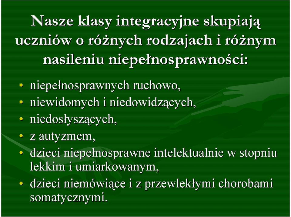 niedowidzących, niedosłysz yszących, z autyzmem, dzieci niepełnosprawne nosprawne