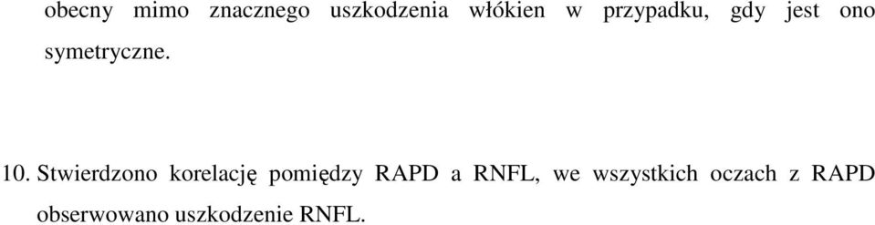 Stwierdzono korelację pomiędzy RAPD a RNFL, we