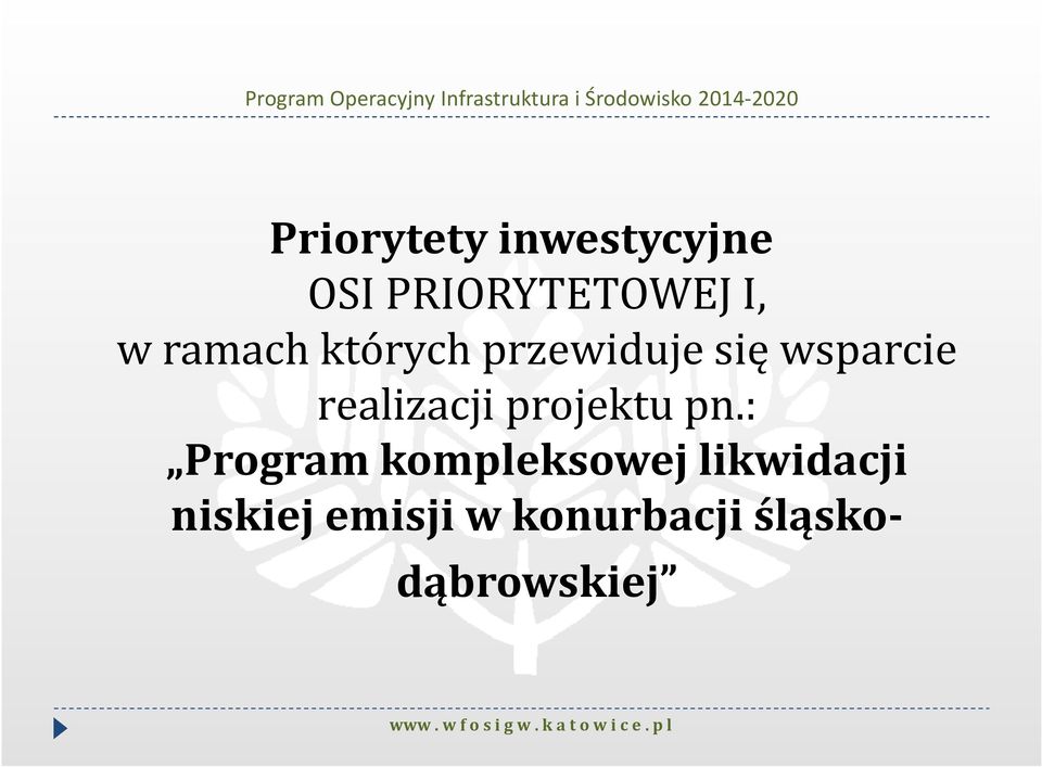 przewiduje się wsparcie realizacji projektu pn.