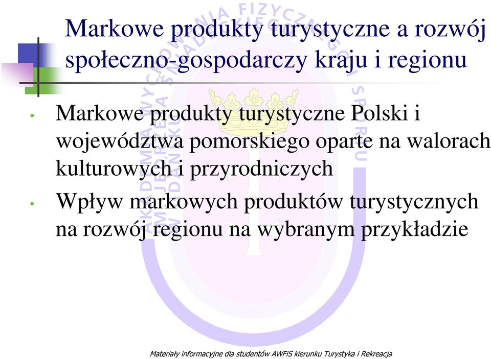 pomorskiego oparte na walorach kulturowych i przyrodniczych Wpływ