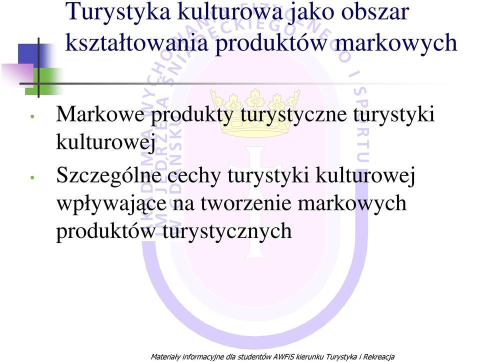 turystyki kulturowej Szczególne cechy turystyki