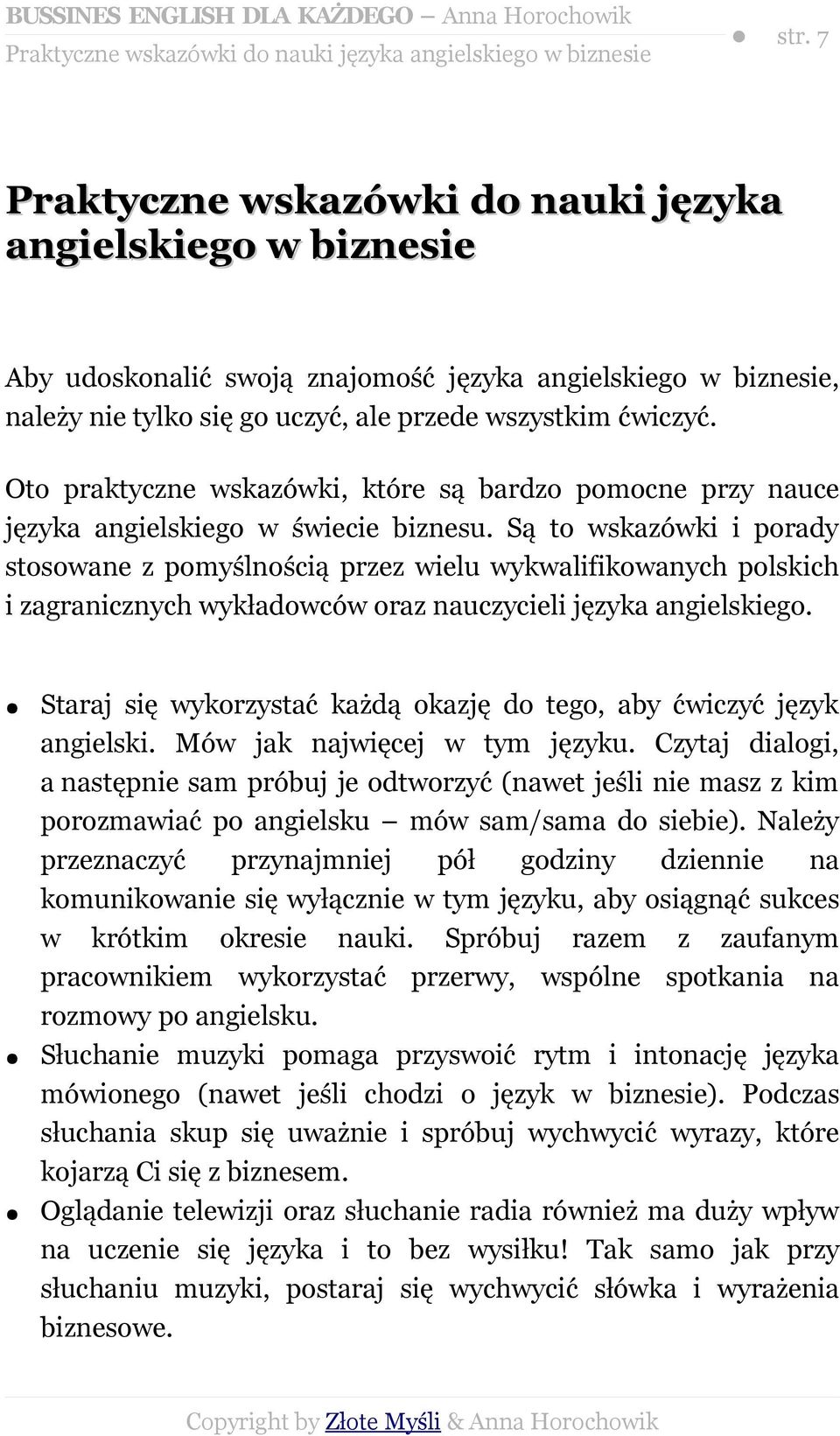 Oto praktyczne wskazówki, które są bardzo pomocne przy nauce języka angielskiego w świecie biznesu.