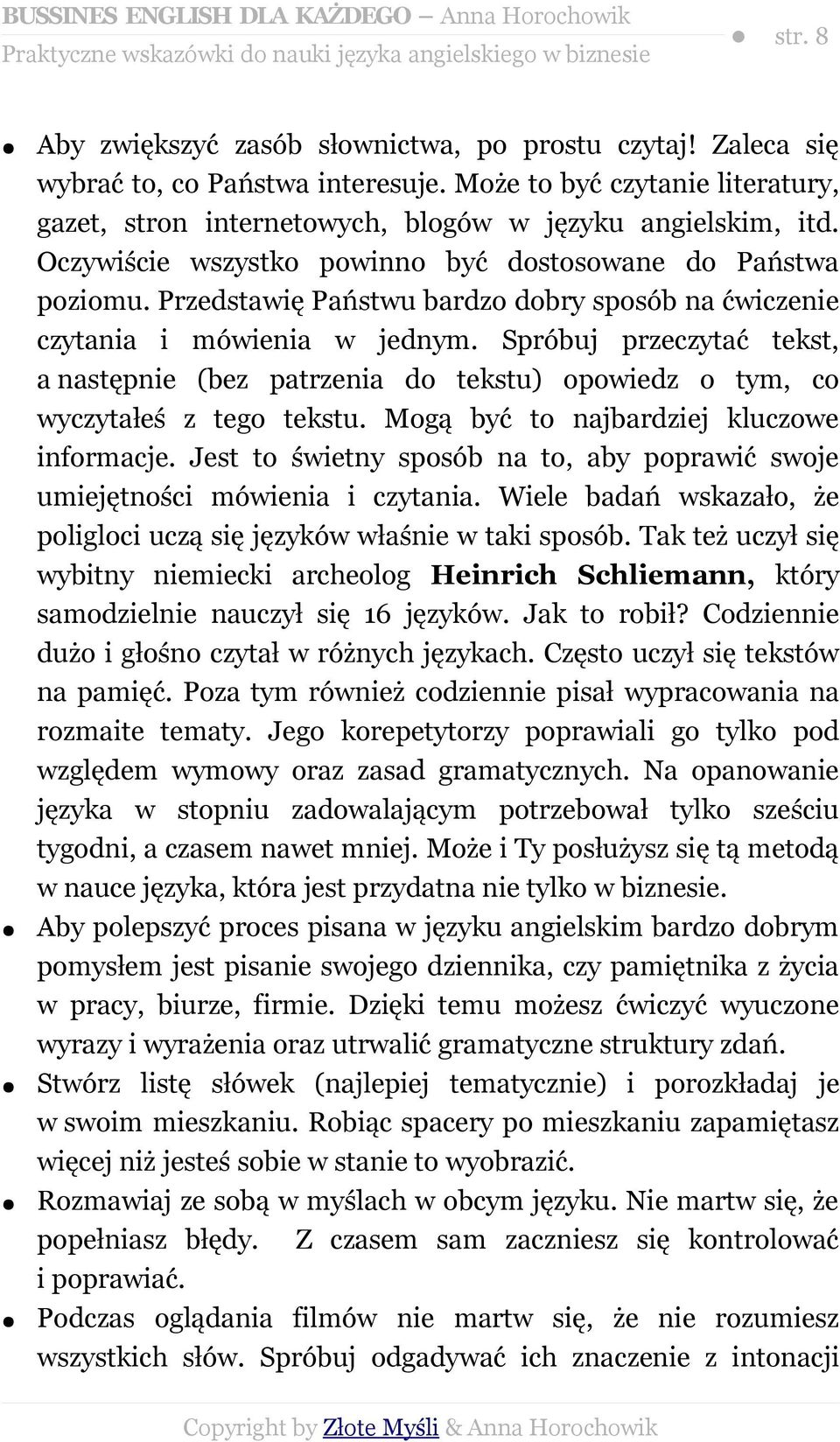 Przedstawię Państwu bardzo dobry sposób na ćwiczenie czytania i mówienia w jednym. Spróbuj przeczytać tekst, a następnie (bez patrzenia do tekstu) opowiedz o tym, co wyczytałeś z tego tekstu.