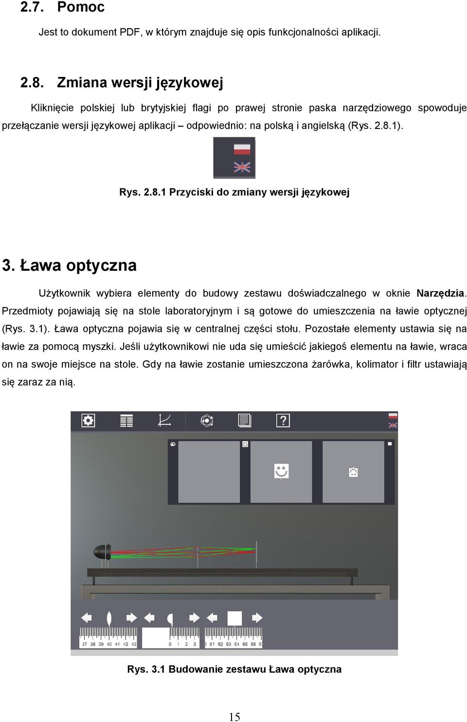 1). Rys. 2.8.1 Przyciski do zmiany wersji językowej 3. Ława optyczna Użytkownik wybiera elementy do budowy zestawu doświadczalnego w oknie Narzędzia.