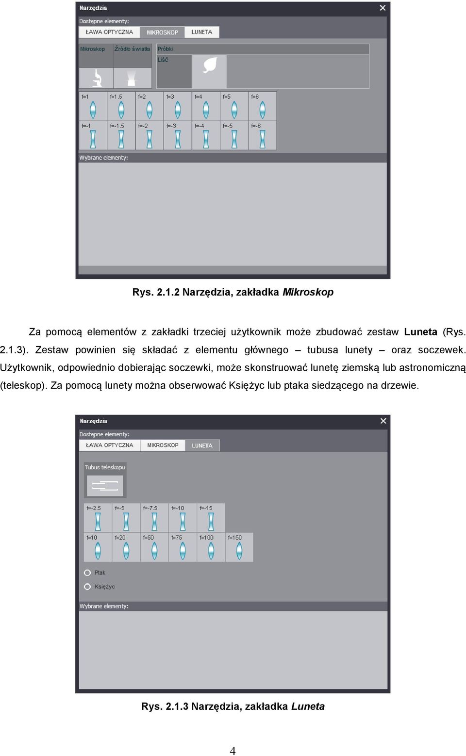 Luneta (3). Zestaw powinien się składać z elementu głównego tubusa lunety oraz soczewek.