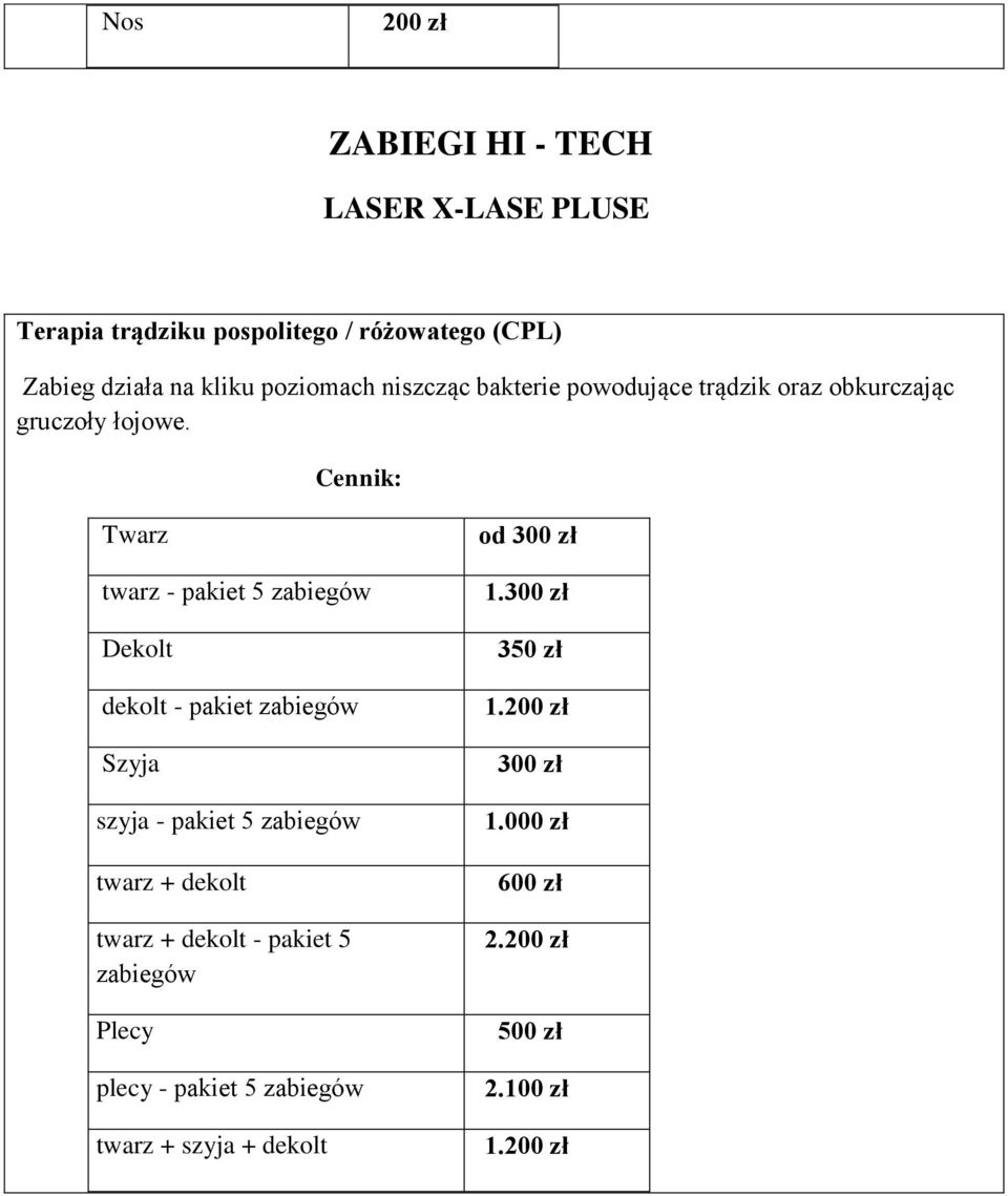 Twarz twarz - pakiet 5 zabiegów Dekolt dekolt - pakiet zabiegów Szyja szyja - pakiet 5 zabiegów twarz + dekolt twarz +