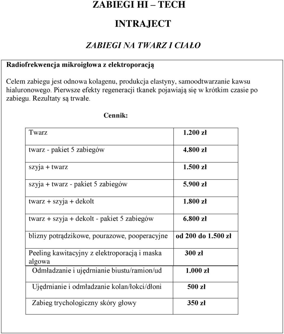 Twarz twarz - pakiet 5 zabiegów szyja + twarz szyja + twarz - pakiet 5 zabiegów twarz + szyja + dekolt twarz + szyja + dekolt - pakiet 5 zabiegów blizny potrądzikowe, pourazowe,