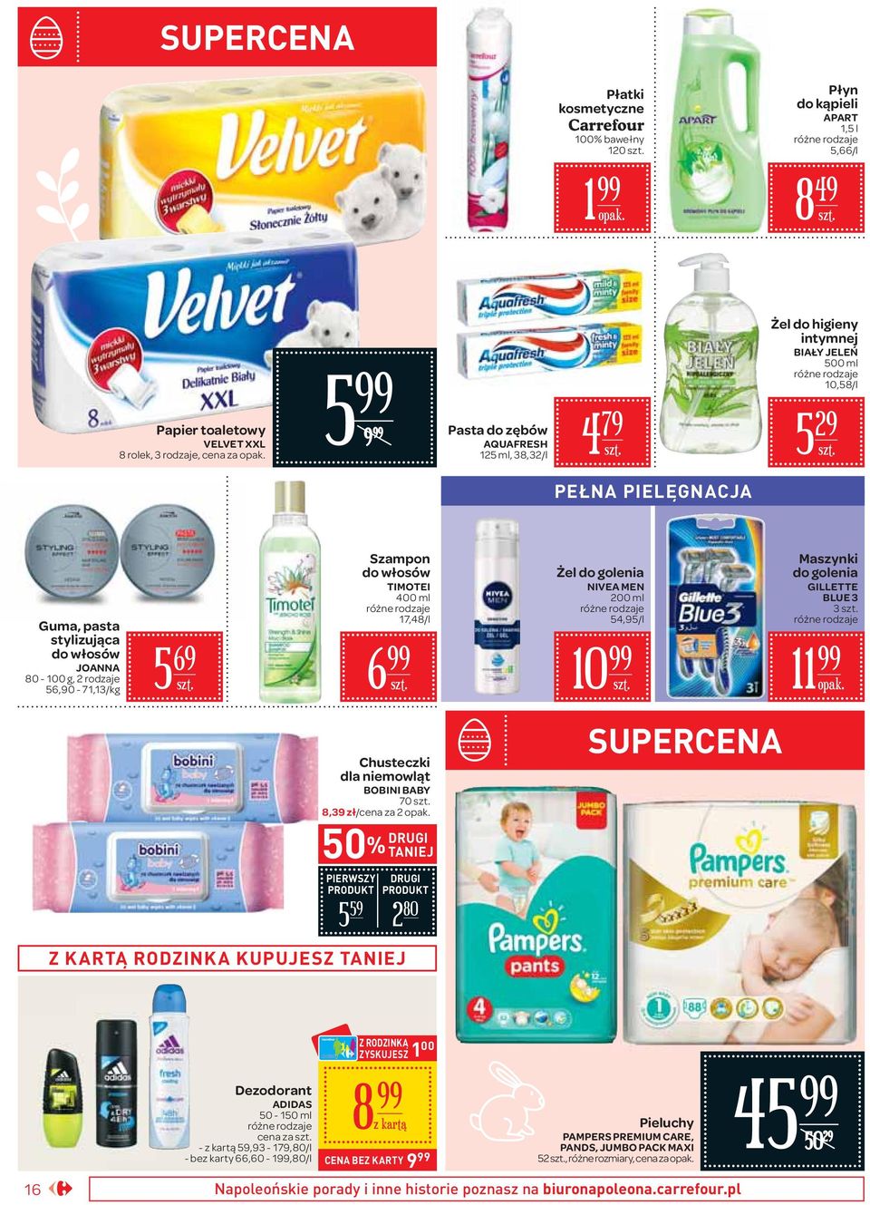 golenia NIVEA MEN 00 ml 54,95/l 10 Maszynki do golenia GILLETTE BLUE 3 3 11 Chusteczki dla niemowląt BOBINI BABY 70 8,39 zł/cena za 50% DRUGI TANIEJ PIERWSZY PRODUKT DRUGI PRODUKT 5 59 80 Z KARTĄ