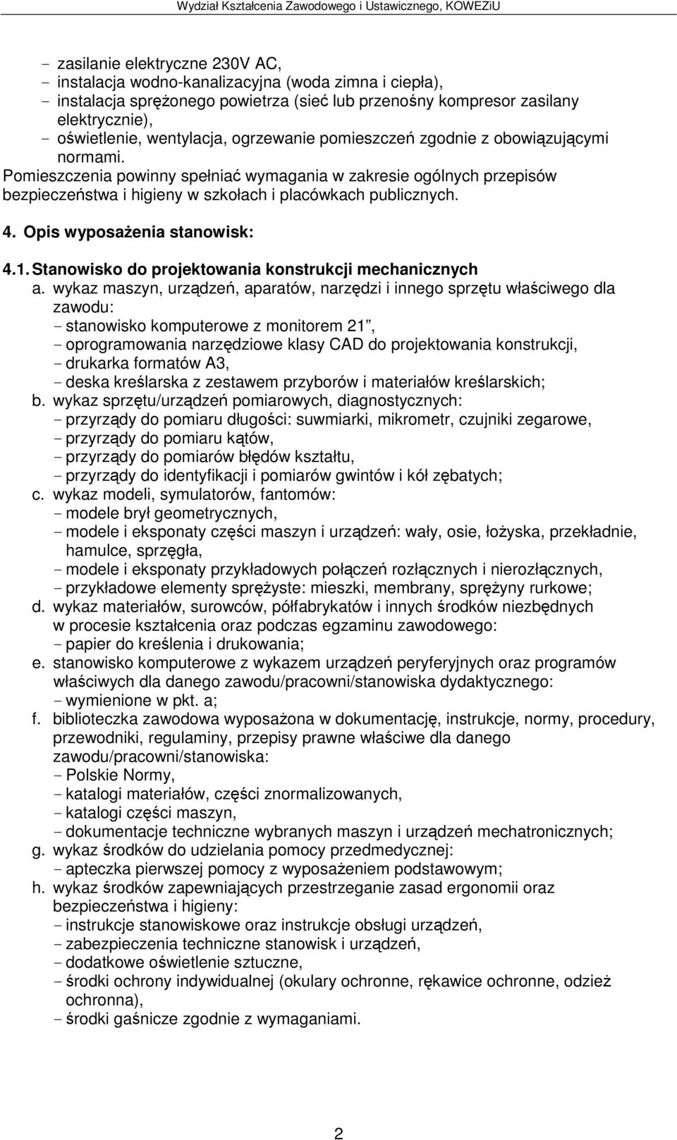 Opis wyposaenia stanowisk: 4.1.