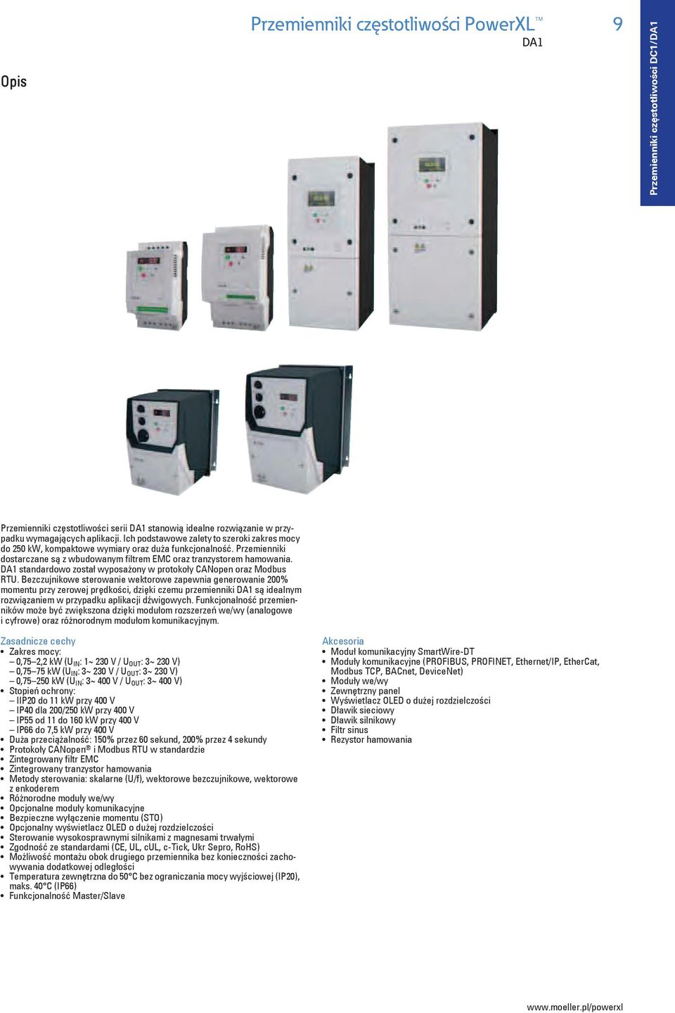 DA1 standardowo zosta wyposa ony w protoko y CANopen oraz Modbus RTU.