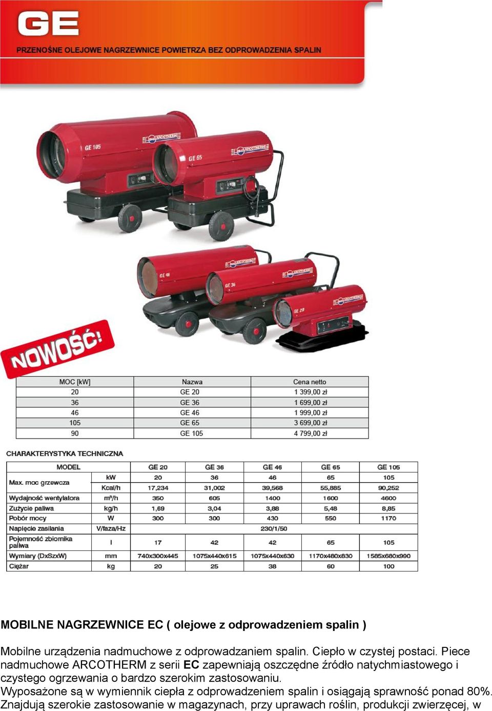 Piece nadmuchowe ARCOTHERM z serii EC zapewniają oszczędne źródło natychmiastowego i czystego ogrzewania o bardzo