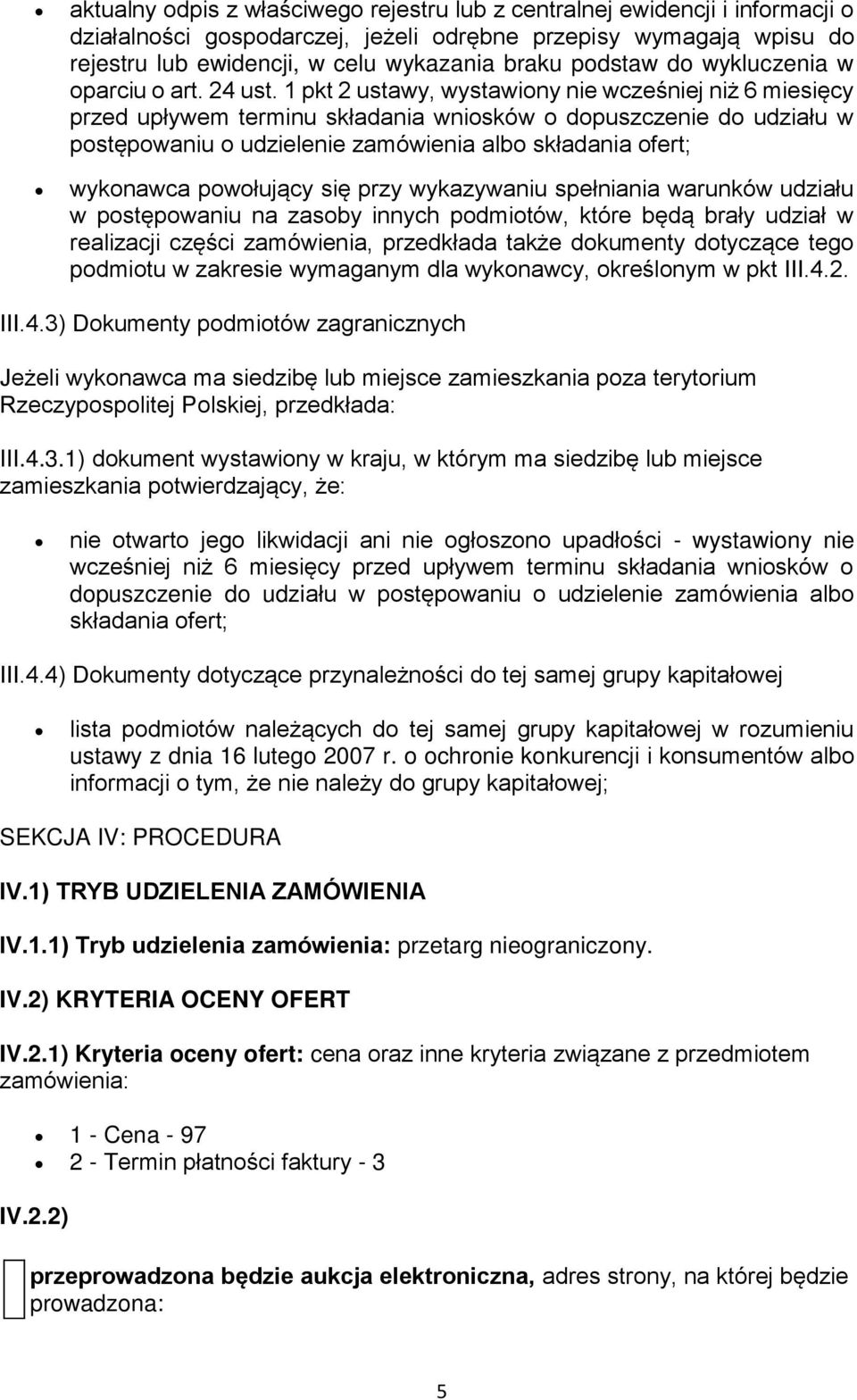 1 pkt 2 ustawy, wystawiony nie wcześniej niż 6 miesięcy przed upływem terminu składania wniosków o dopuszczenie do udziału w postępowaniu o udzielenie zamówienia albo składania ofert; wykonawca