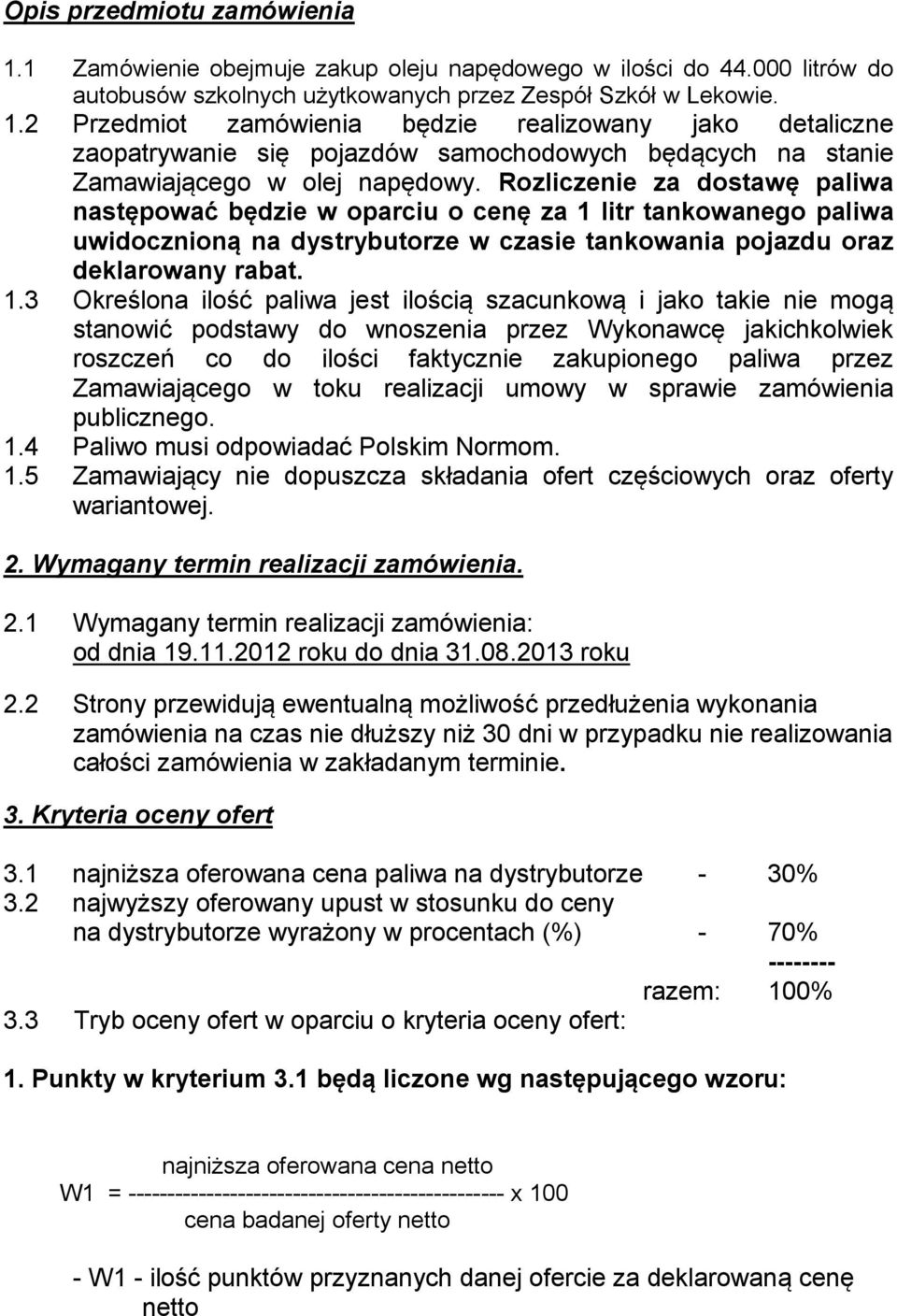 litr tankowanego paliwa uwidocznioną na dystrybutorze w czasie tankowania pojazdu oraz deklarowany rabat. 1.