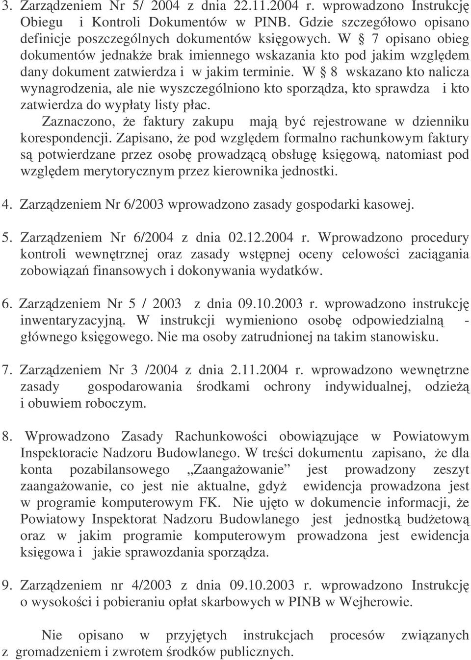 W 8 wskazano kto nalicza wynagrodzenia, ale nie wyszczególniono kto sporzdza, kto sprawdza i kto zatwierdza do wypłaty listy płac.