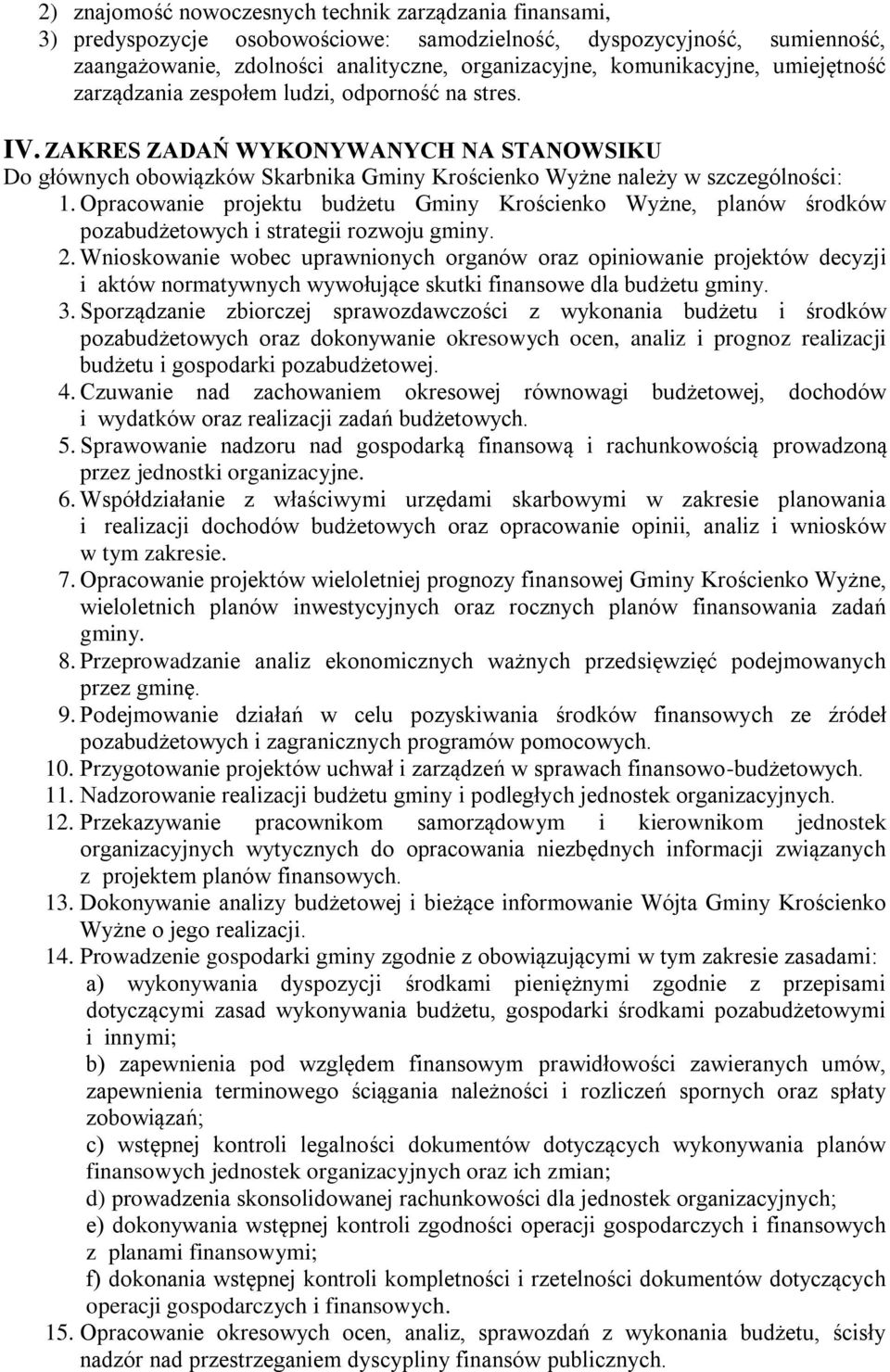 Opracowanie projektu budżetu Gminy Krościenko Wyżne, planów środków pozabudżetowych i strategii rozwoju gminy. 2.