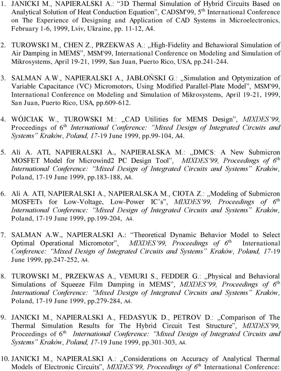 Systems in Microelectronics, February 1-6, 1999, Lviv, Ukraine, pp. 11-12, A4. 2. TUROWSKI M., CHEN Z., PRZEKWAS A.