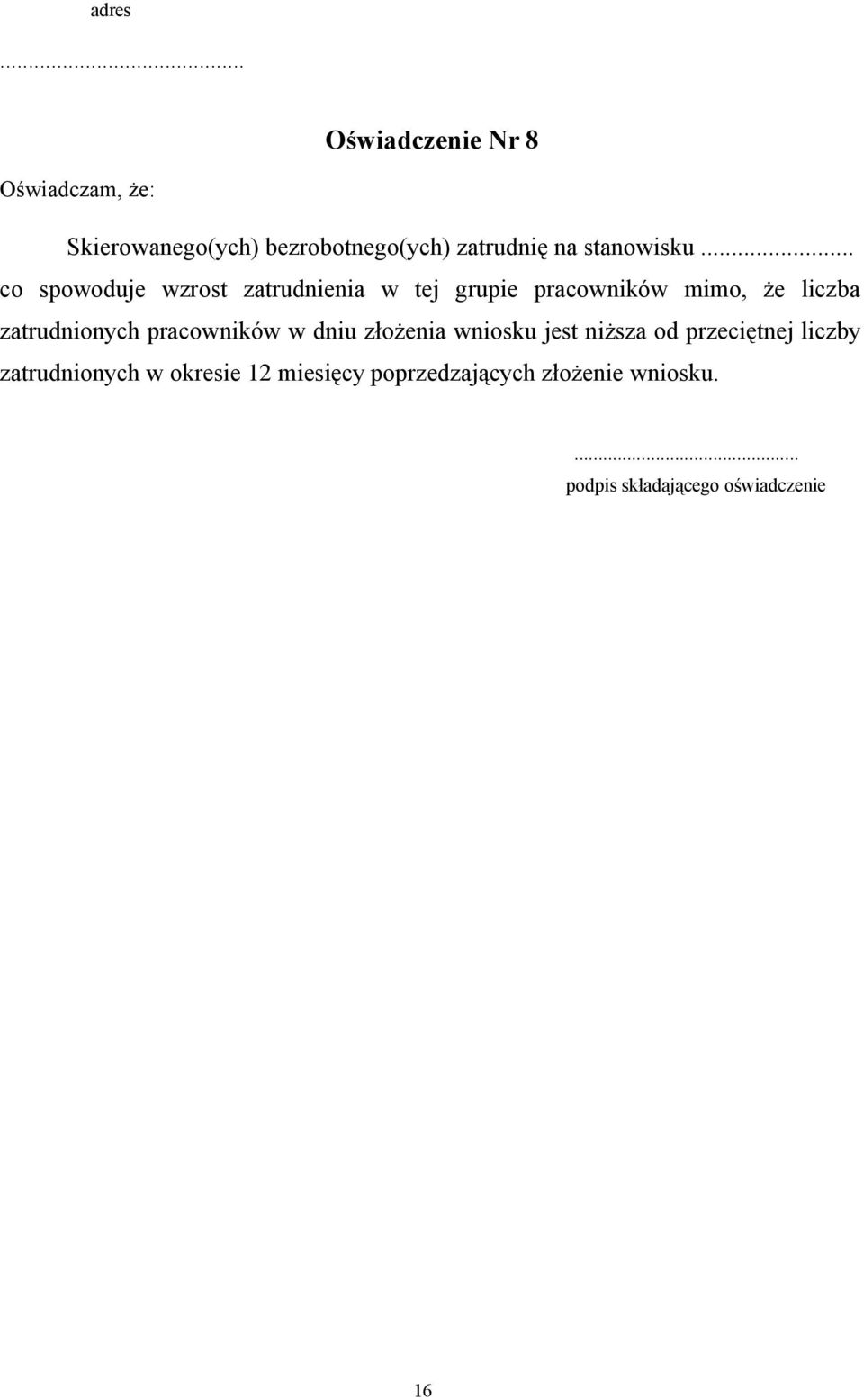 .. co spowoduje wzrost zatrudnienia w tej grupie pracowników mimo, że liczba zatrudnionych