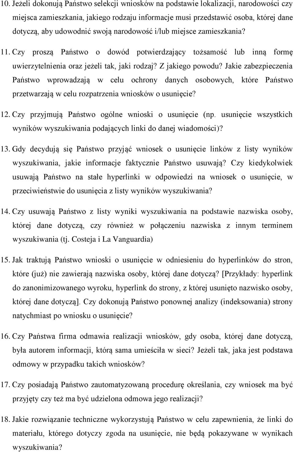 Jakie zabezpieczenia Państwo wprowadzają w celu ochrony danych osobowych, które Państwo przetwarzają w celu rozpatrzenia wniosków o usunięcie? 12. Czy przyjmują Państwo ogólne wnioski o usunięcie (np.