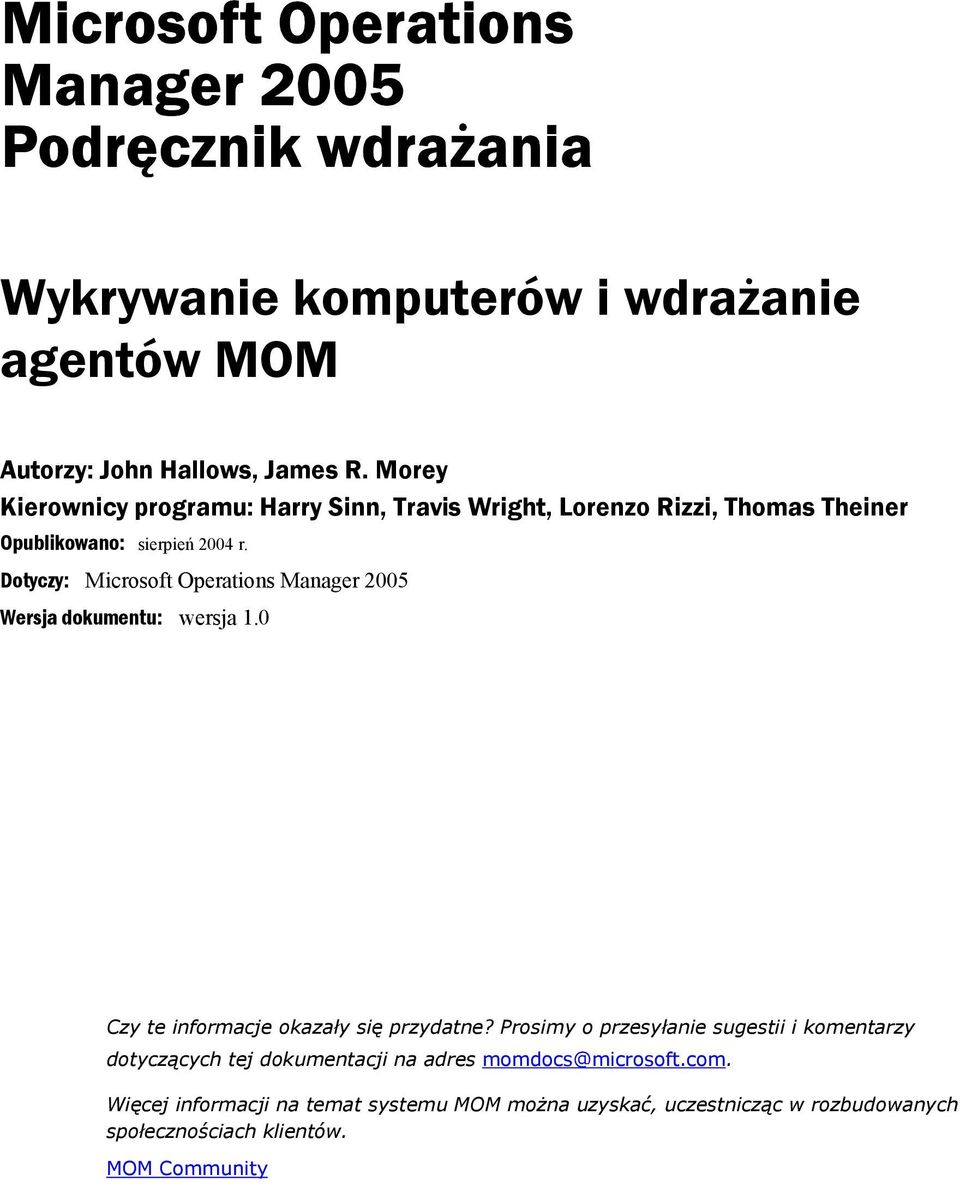 Morey Kierownicy programu: Harry Sinn, Travis Wright, Lorenzo Rizzi, Thomas