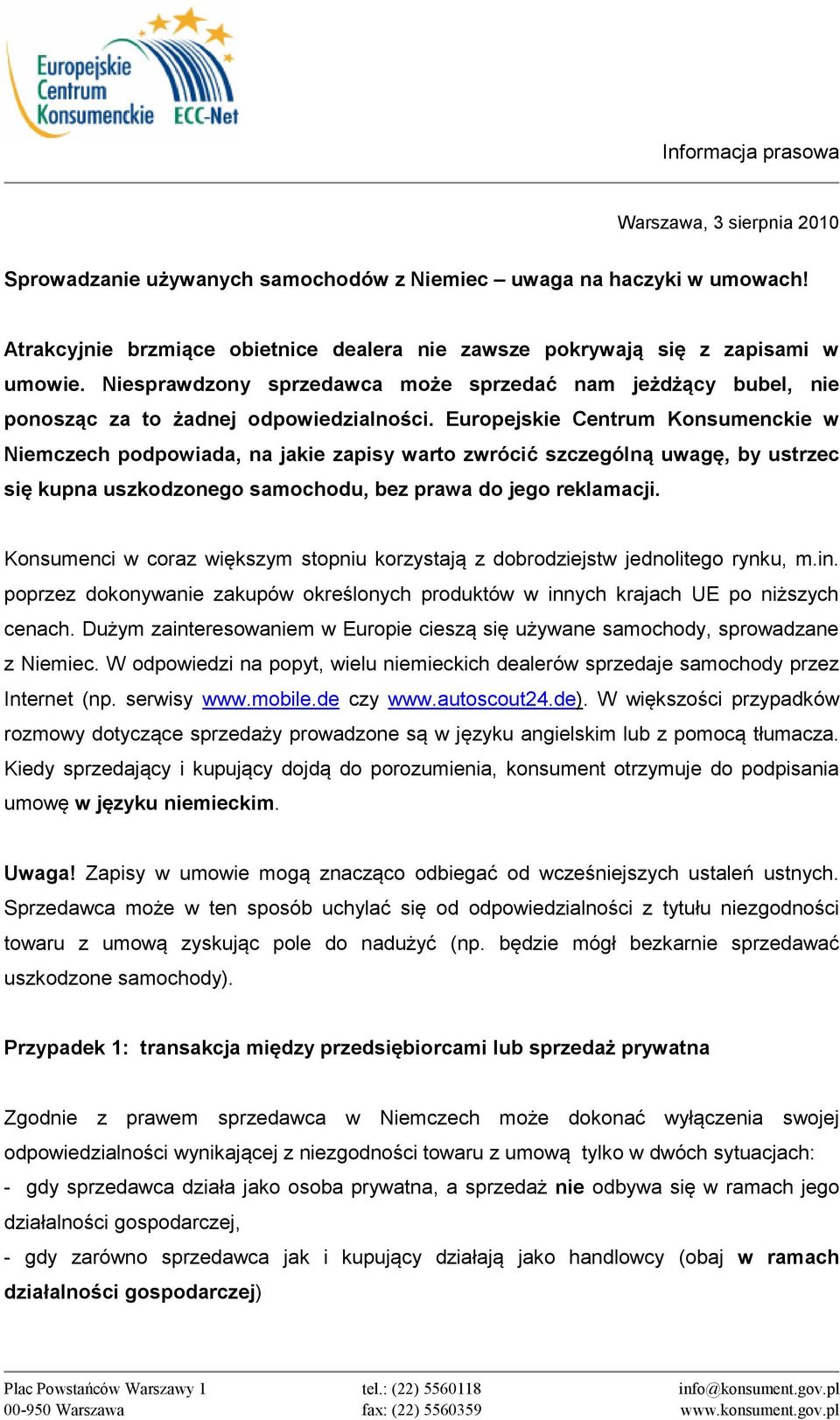 Europejskie Centrum Konsumenckie w Niemczech podpowiada, na jakie zapisy warto zwrócić szczególną uwagę, by ustrzec się kupna uszkodzonego samochodu, bez prawa do jego reklamacji.