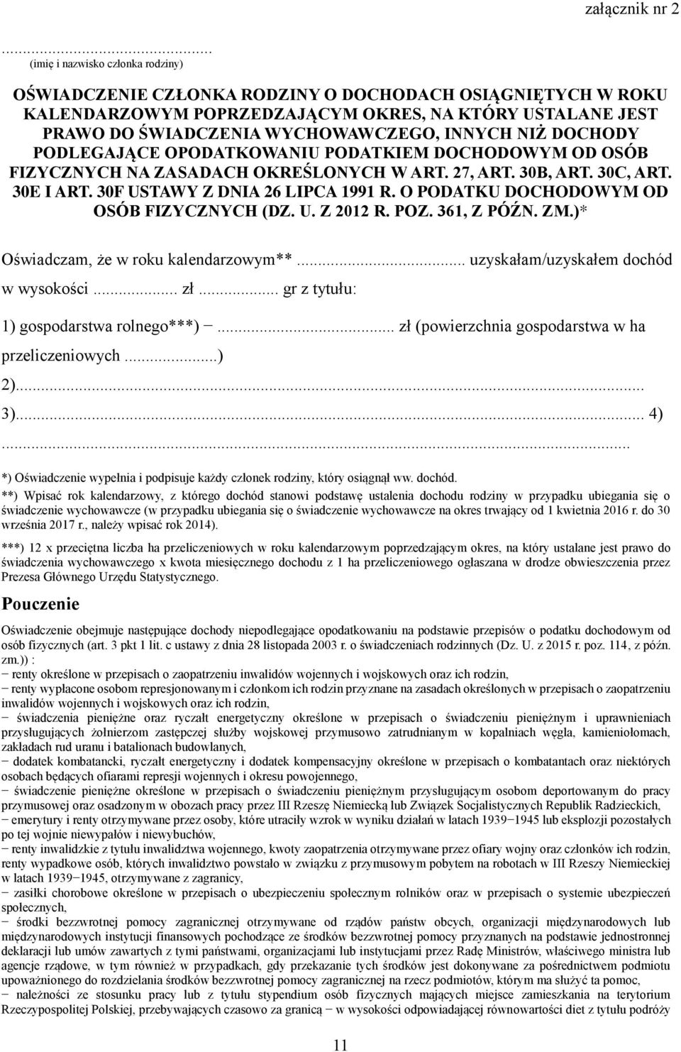 NIŻ DOCHODY PODLEGAJĄCE OPODATKOWANIU PODATKIEM DOCHODOWYM OD OSÓB FIZYCZNYCH NA ZASADACH OKREŚLONYCH W ART. 27, ART. 30B, ART. 30C, ART. 30E I ART. 30F USTAWY Z DNIA 26 LIPCA 1991 R.