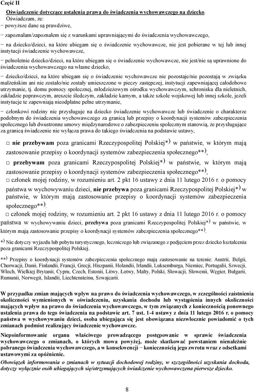 jest pobierane w tej lub innej instytucji świadczenie wychowawcze, pełnoletnie dziecko/dzieci, na które ubiegam się o świadczenie wychowawcze, nie jest/nie są uprawnione do świadczenia wychowawczego