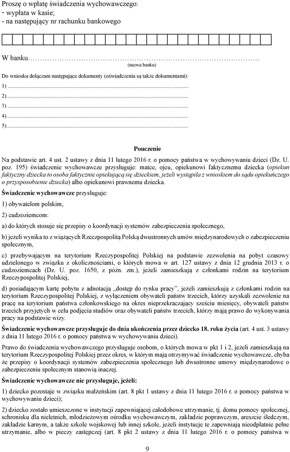 195) świadczenie wychowawcze przysługuje: matce, ojcu, opiekunowi faktycznemu dziecka (opiekun faktyczny dziecka to osoba faktycznie opiekującą się dzieckiem, jeżeli wystąpiła z wnioskiem do sądu