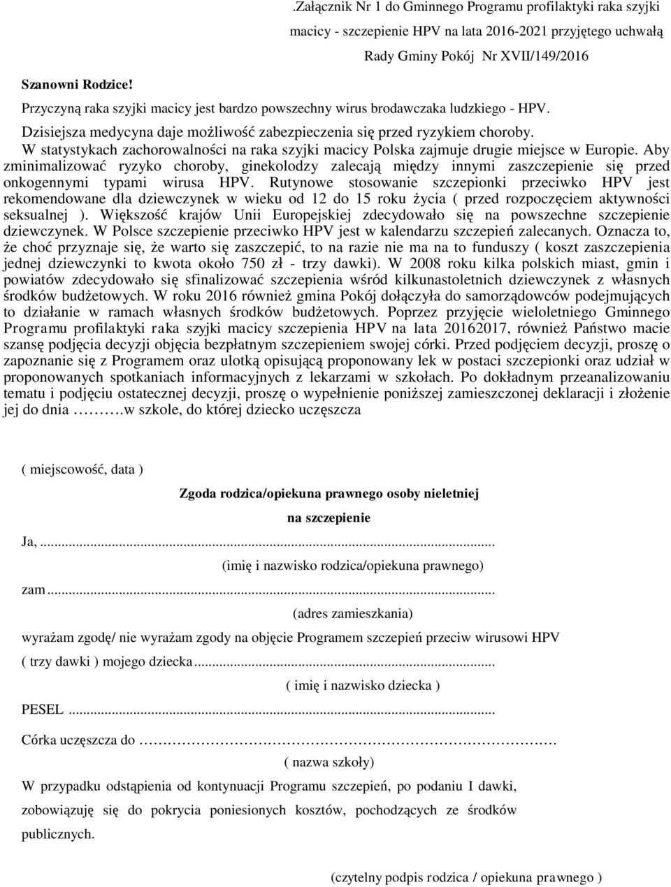 powszechny wirus brodawczaka ludzkiego - HPV. Dzisiejsza medycyna daje możliwość zabezpieczenia się przed ryzykiem choroby.