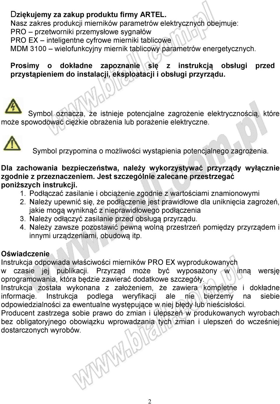 parametrów energetycznych. Prosimy o dokładne zapoznanie się z instrukcją obsługi przed przystąpieniem do instalacji, eksploatacji i obsługi przyrządu.