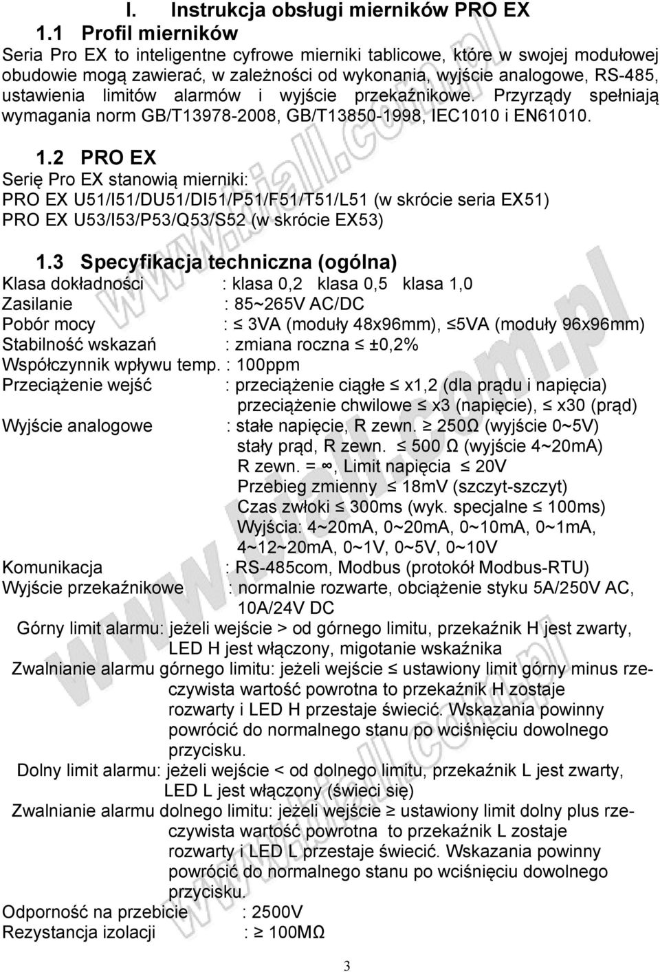 alarmów i wyjście przekaźnikowe. Przyrządy spełniają wymagania norm GB/T13978-2008, GB/T13850-1998, IEC1010 i EN61010. 1.