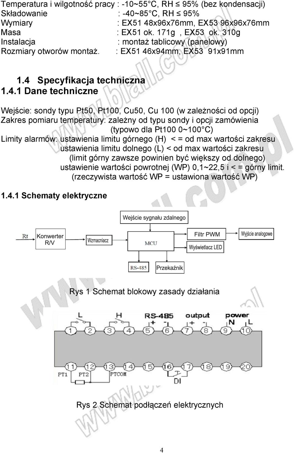 x94mm, EX53 91x91mm 1.4 Specyfikacja techniczna 1.4.1 Dane techniczne Wejście: sondy typu Pt50, Pt100, Cu50, Cu 100 (w zależności od opcji) Zakres pomiaru temperatury: zależny od typu sondy i opcji