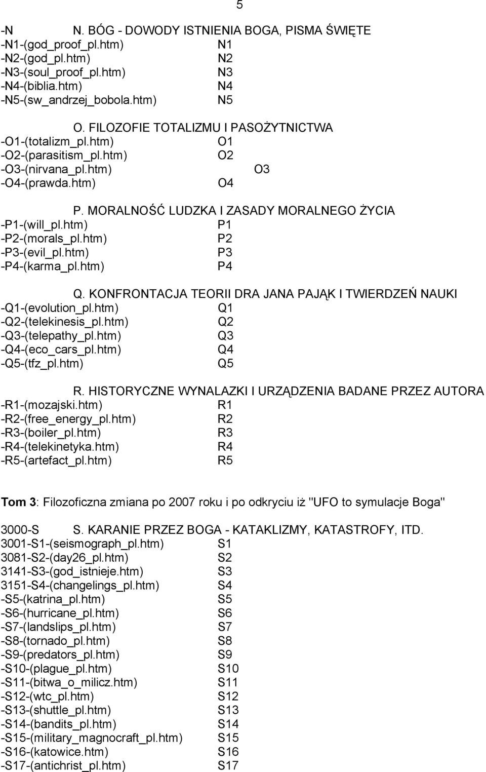 htm) P1 -P2-(morals_pl.htm) P2 -P3-(evil_pl.htm) P3 -P4-(karma_pl.htm) P4 Q. KONFRONTACJA TEORII DRA JANA PAJĄK I TWIERDZEŃ NAUKI -Q1-(evolution_pl.htm) Q1 -Q2-(telekinesis_pl.