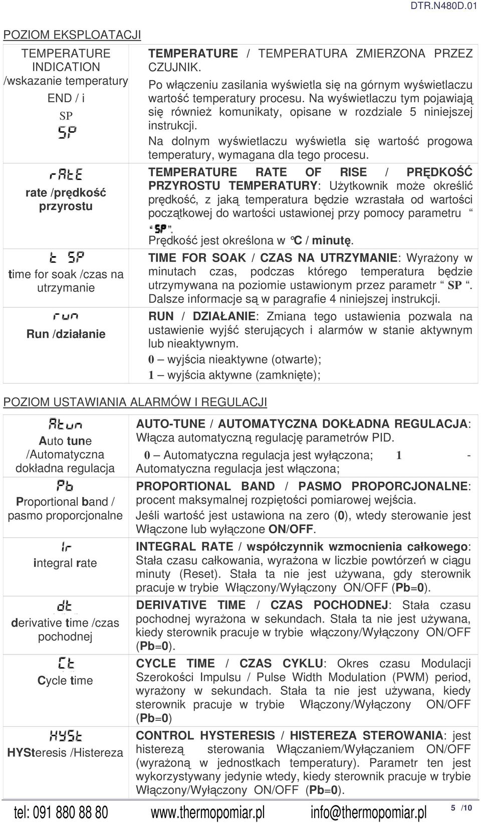 Na dolnym wywietlaczu wywietla si warto progowa temperatury, wymagana dla tego procesu.