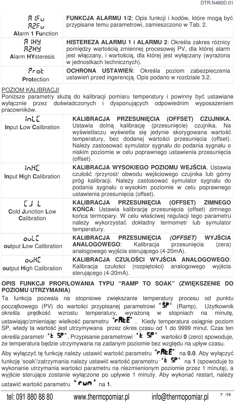 OCHRONA USTAWIE: Okrela poziom zabezpieczenia ustawie przed ingerencj. Opis podano w rozdziale 3.2.