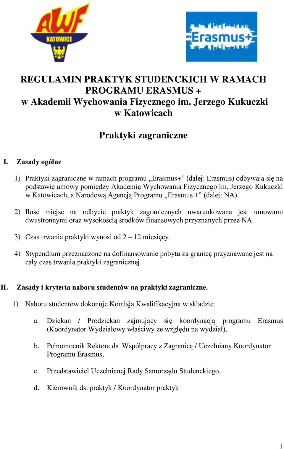 Jerzego Kukuczki w Katowicach, a Narodową Agencją Programu Erasmus + (dalej: NA).