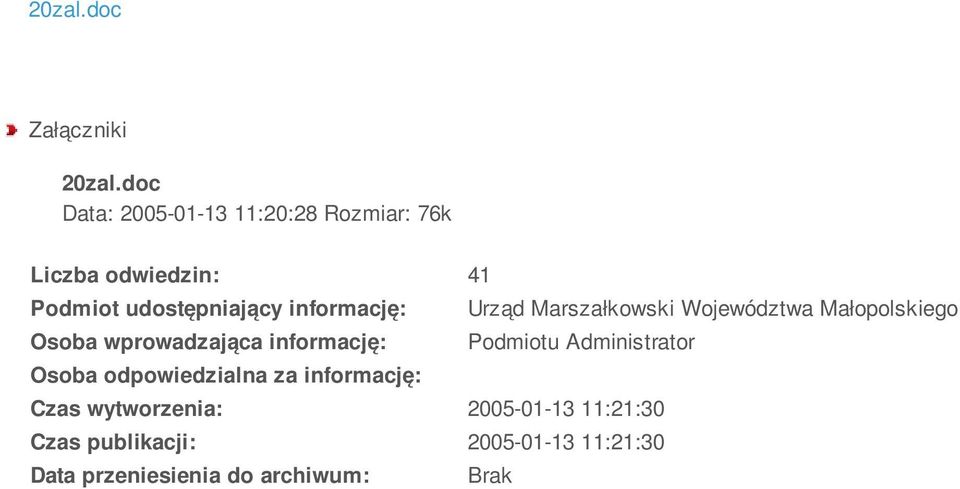 informację: Urząd Marszałkowski Województwa Małopolskiego Osoba wprowadzająca informację: