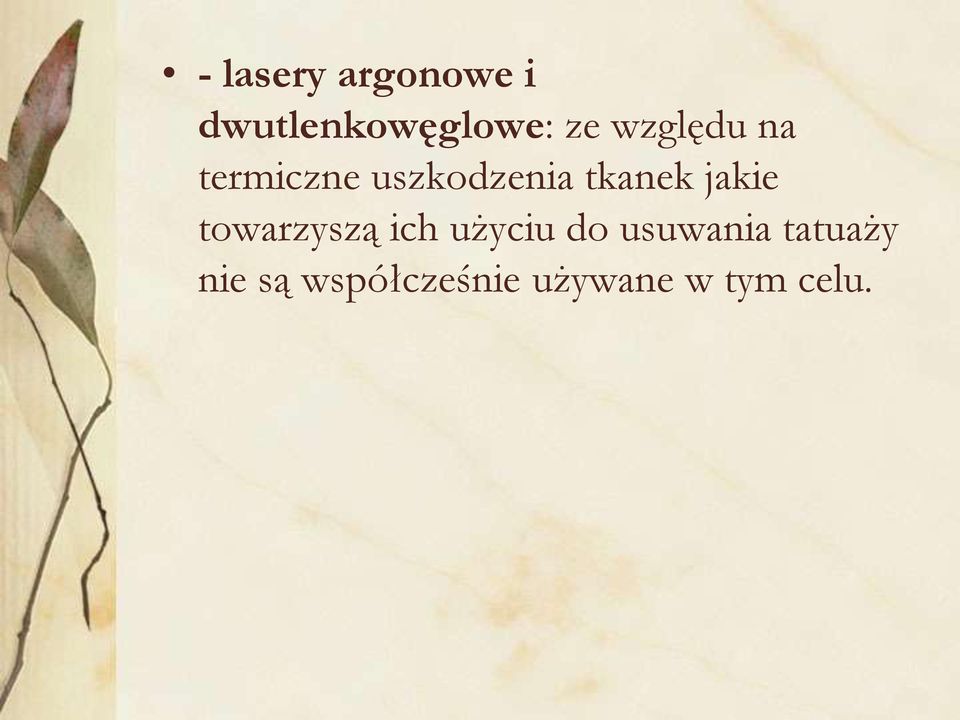 jakie towarzyszą ich użyciu do usuwania