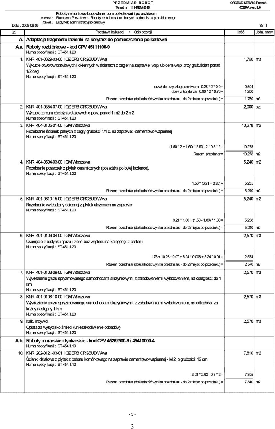 KNR 401-0329-03-00 IOZiEPB ORGBUD W-wa 1,760 m3 Wykucie otworów drzwiowych i okiennych w ścianach z cegieł na zaprawie: wap.lub cem.-wap.,przy grub.ścian ponad 1/2 ceg.