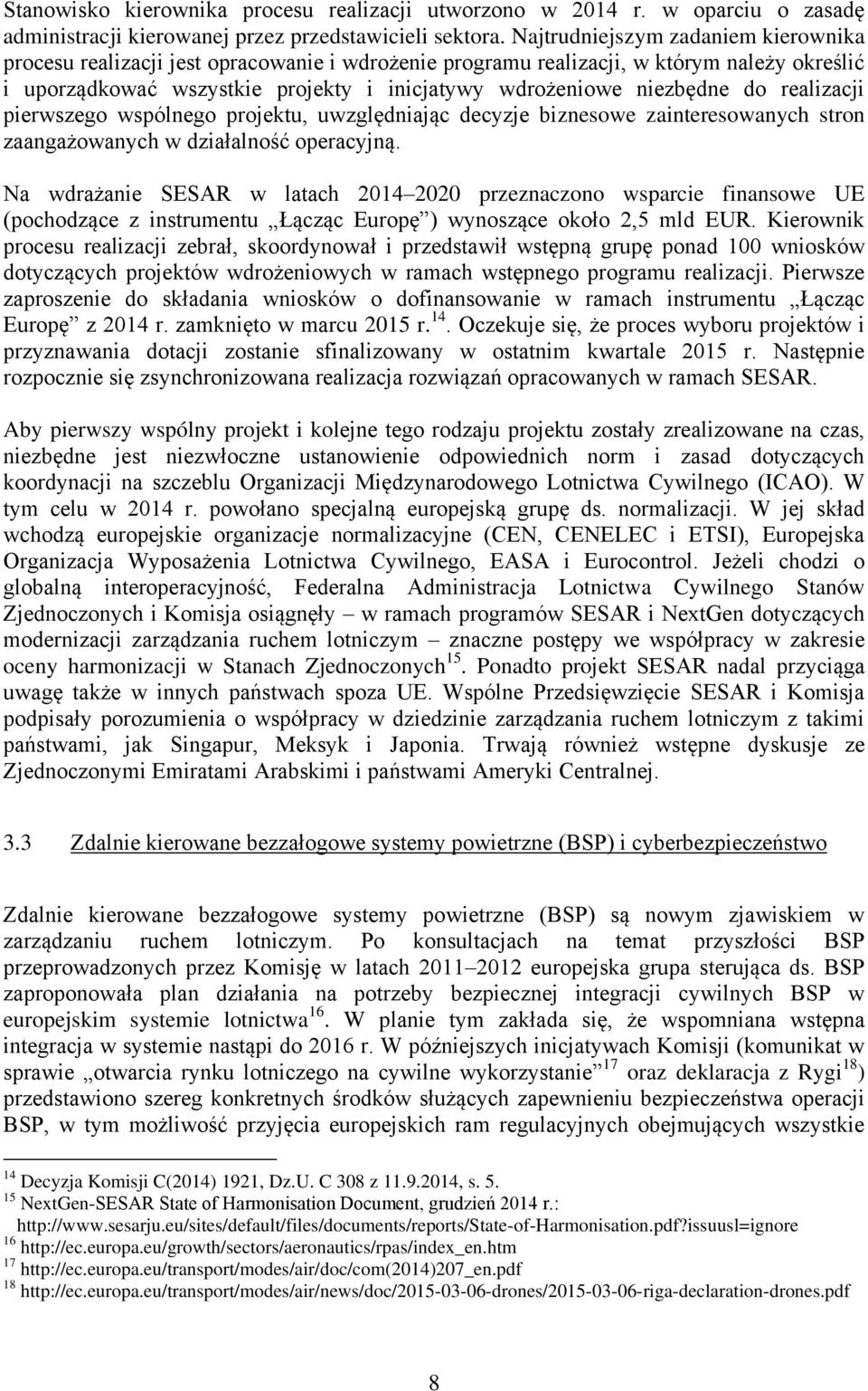 do realizacji pierwszego wspólnego projektu, uwzględniając decyzje biznesowe zainteresowanych stron zaangażowanych w działalność operacyjną.