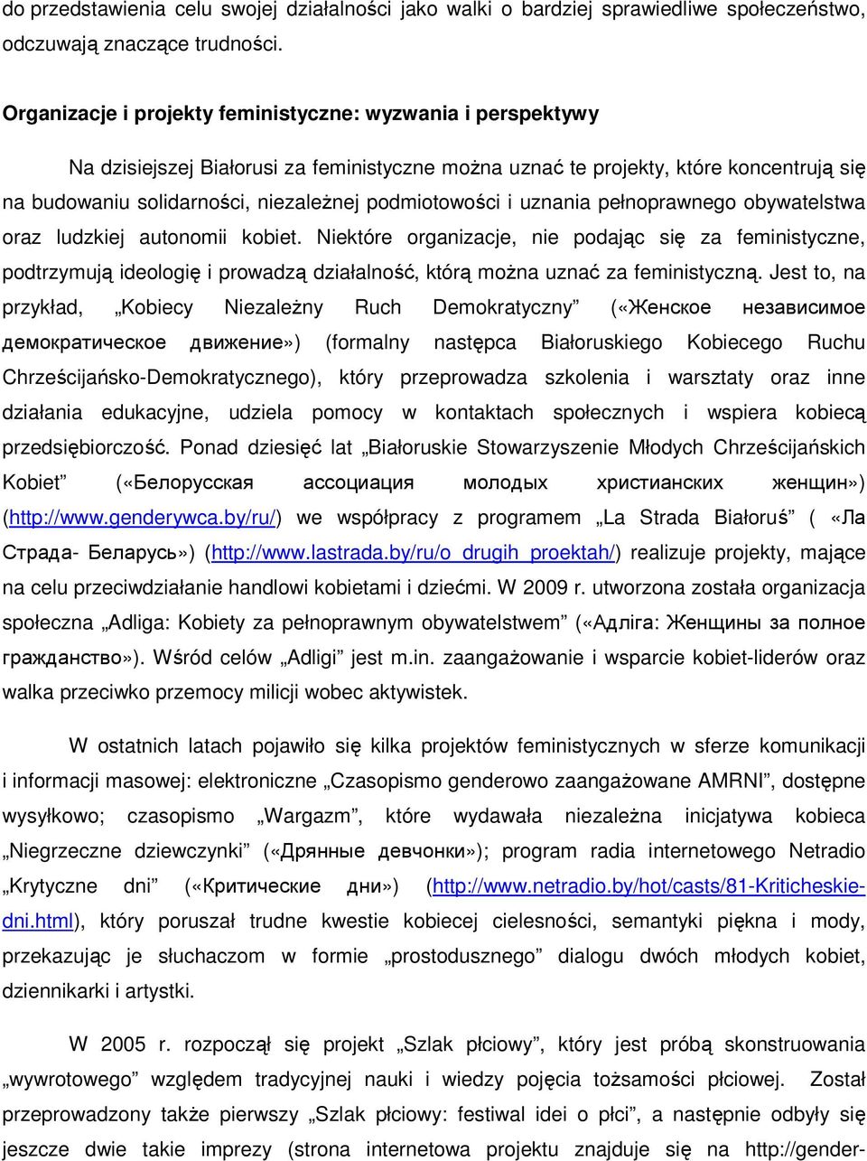 podmiotowości i uznania pełnoprawnego obywatelstwa oraz ludzkiej autonomii kobiet.