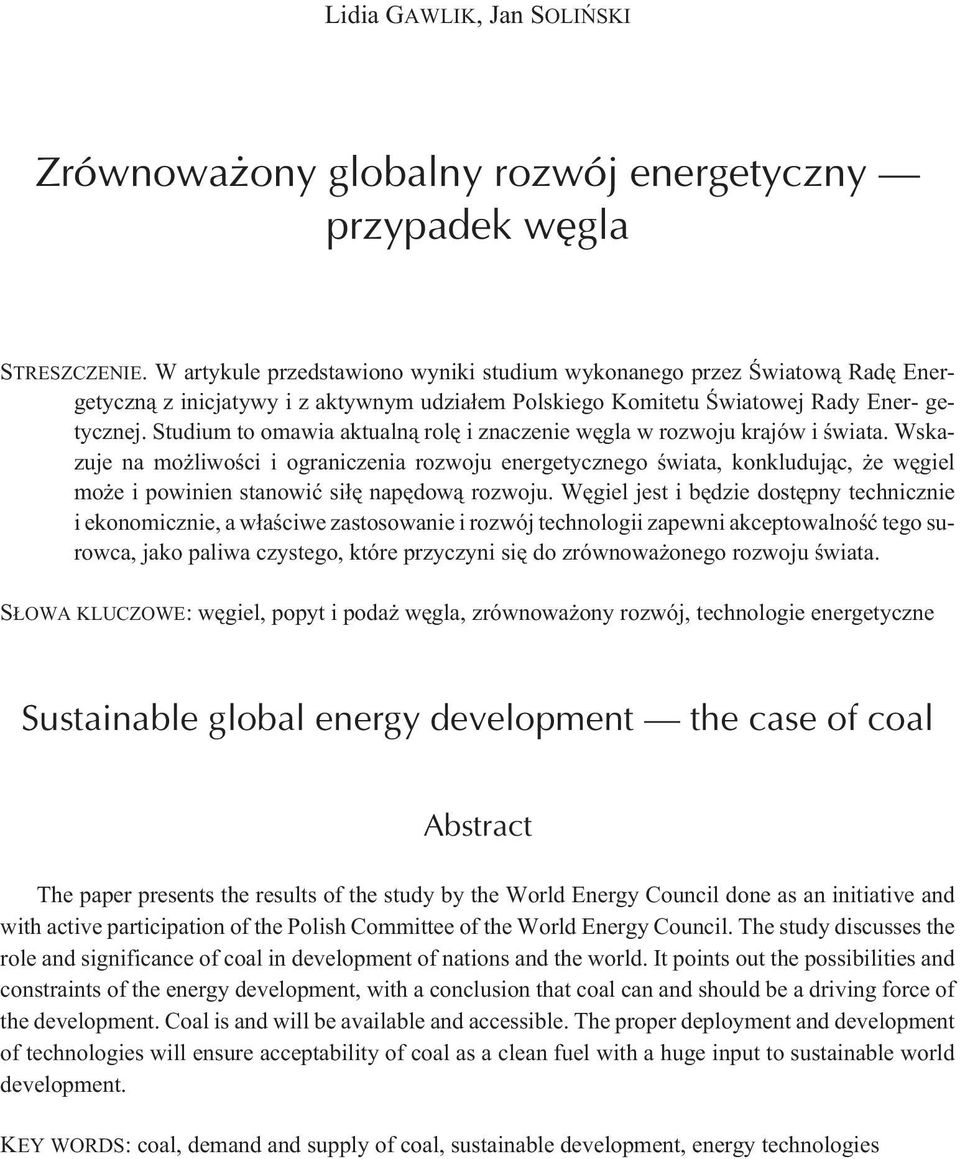 Studium to omawia aktualn¹ rolê i znaczenie wêgla w rozwoju krajów i œwiata.