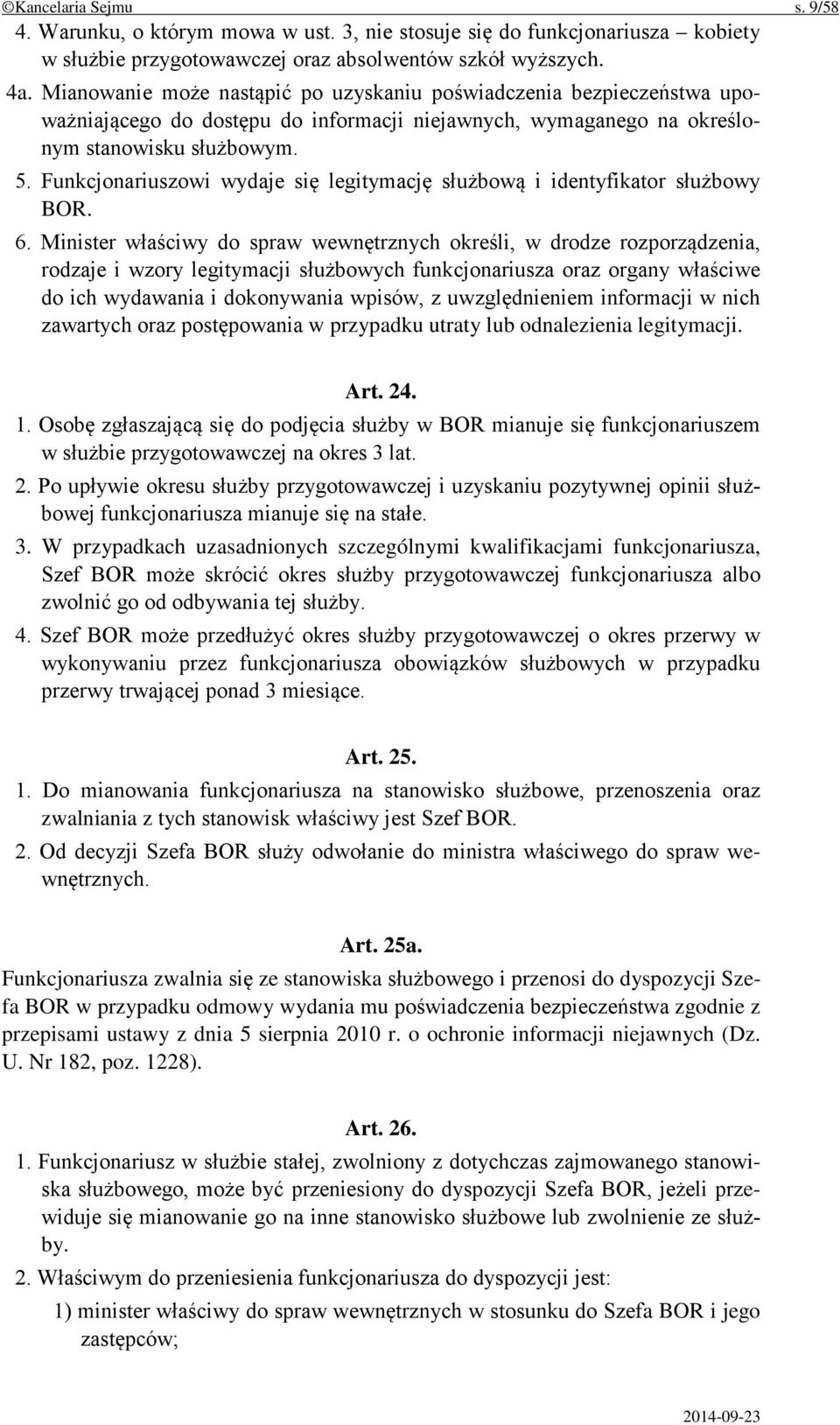 Funkcjonariuszowi wydaje się legitymację służbową i identyfikator służbowy BOR. 6.