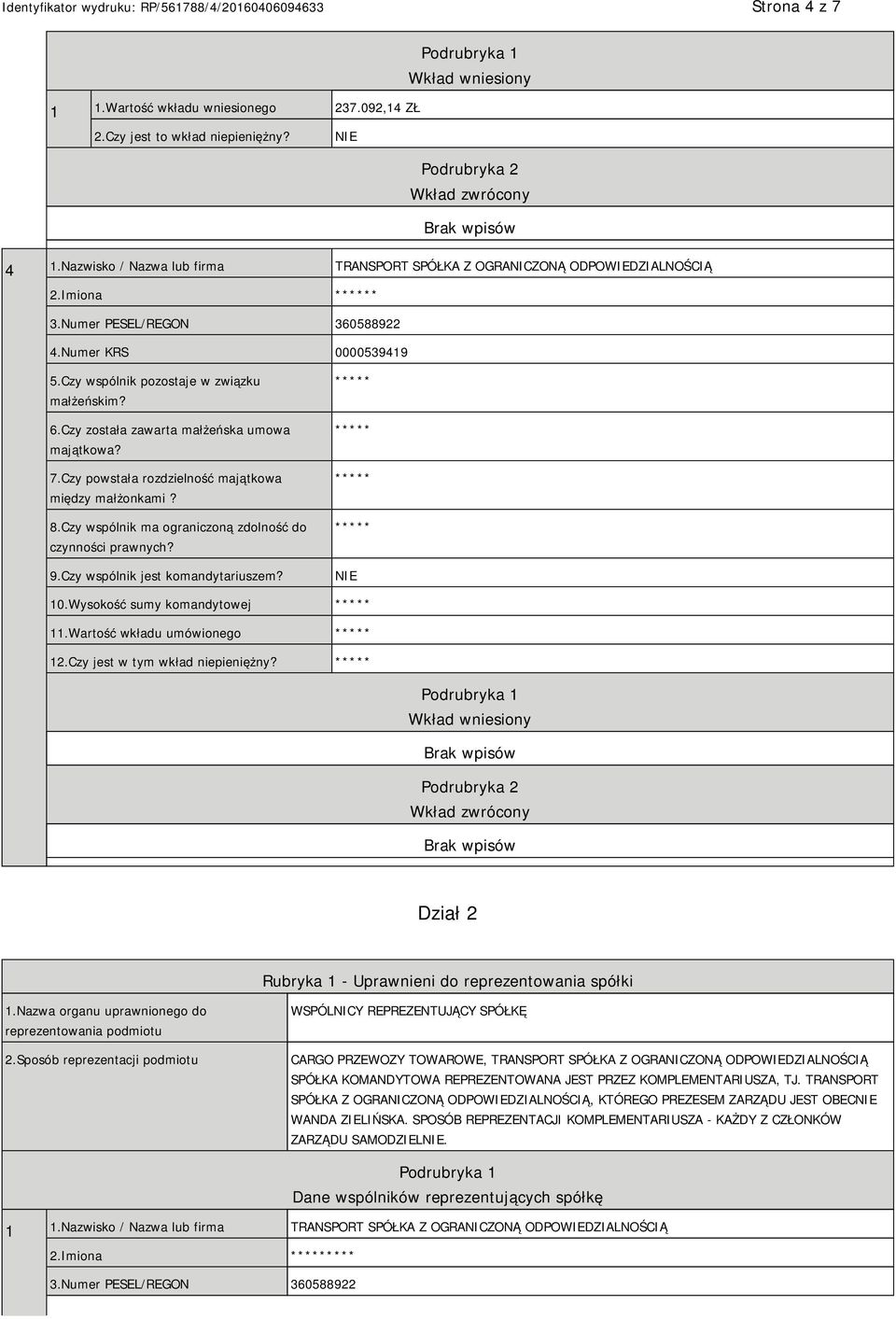 Dział 2 Rubryka 1 - Uprawnieni do reprezentowania spółki 1.Nazwa organu uprawnionego do reprezentowania podmiotu 2.